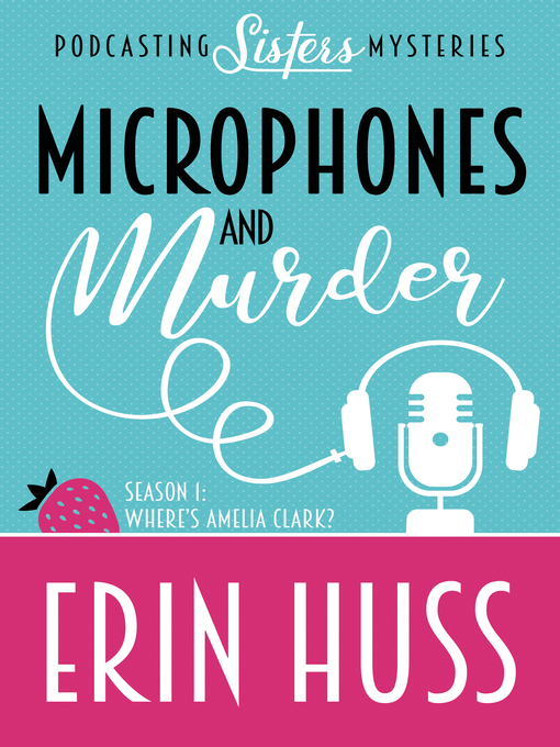 Title details for Microphones and Murder by Erin Huss - Available